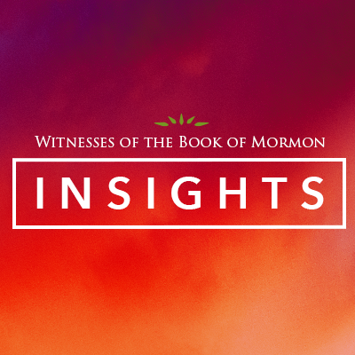 Witnesses of the Book of Mormon — Insights Episode 16: Why Witnesses?